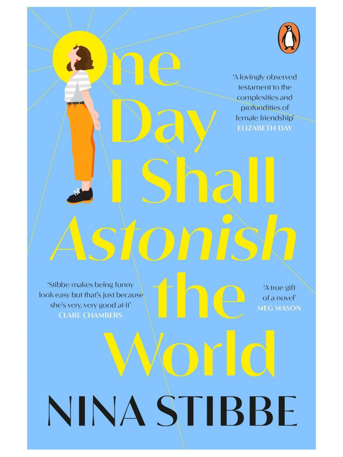 ONE DAY I SHALL ASTONISH THE WORLD