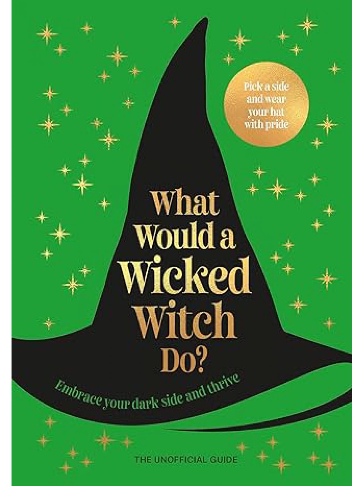 WHAT WOULD A WICKED WITCH DO?