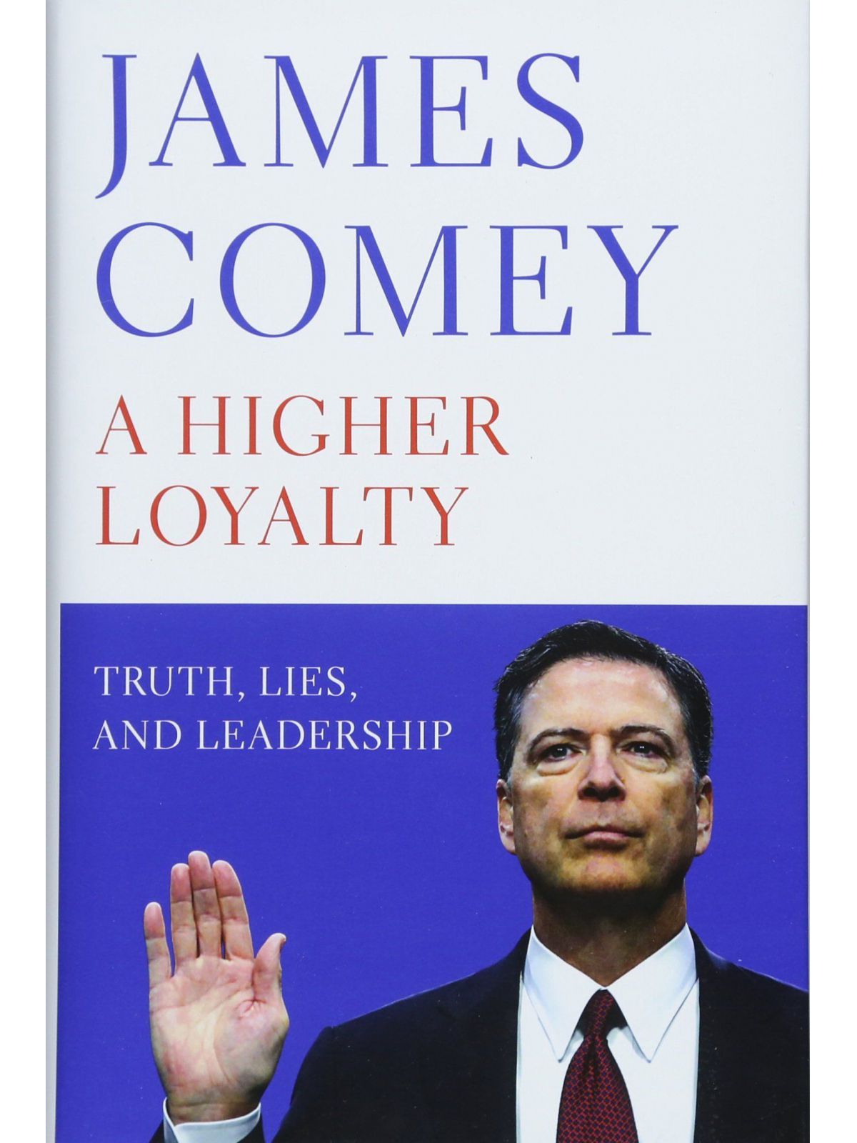 HIGHER LOYALTY: TRUTH  LIES & LEADERSHIP
