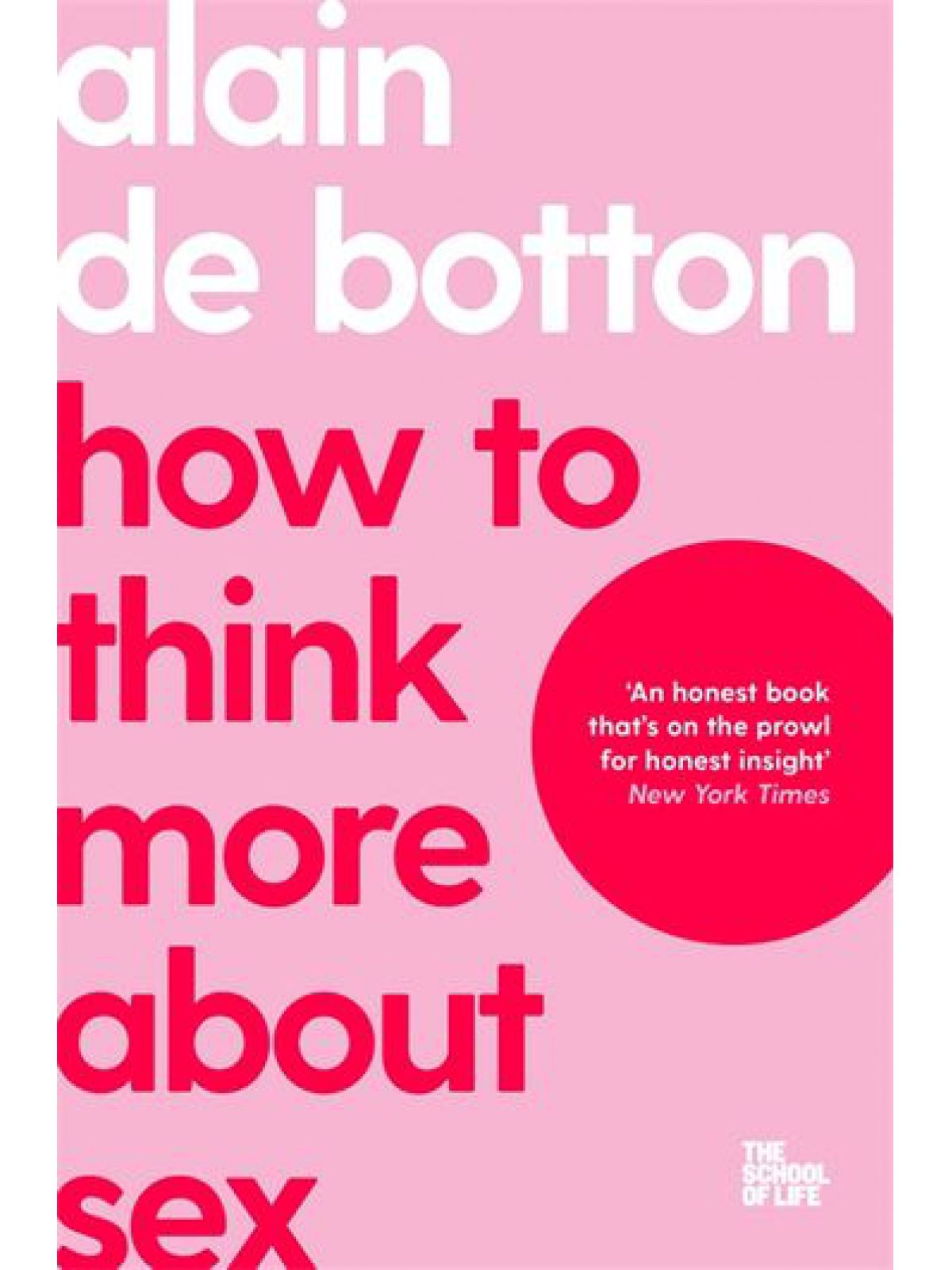 HOW TO THINK MORE ABOUT SEX