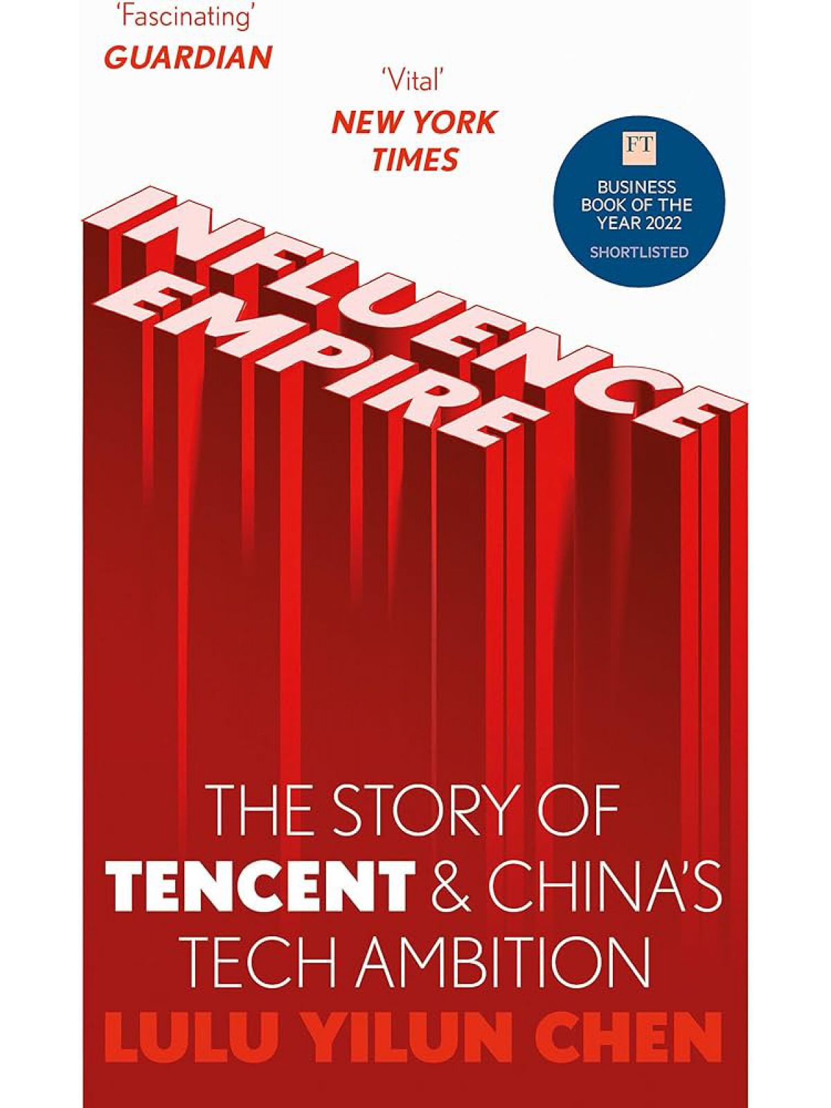 INFLUENCE EMPIRE: STORY OF TENCENT AND CHINA’S TECH AMBITION
