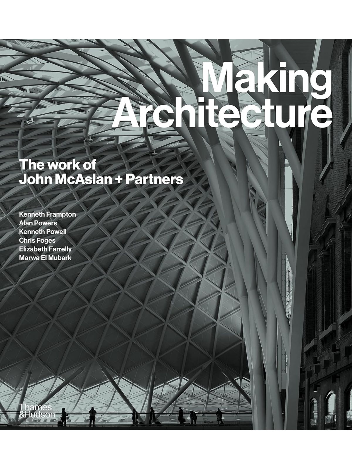 MAKING ARCHITECTURE THE WORK OF JOHN MCASLAN & PARTNERS