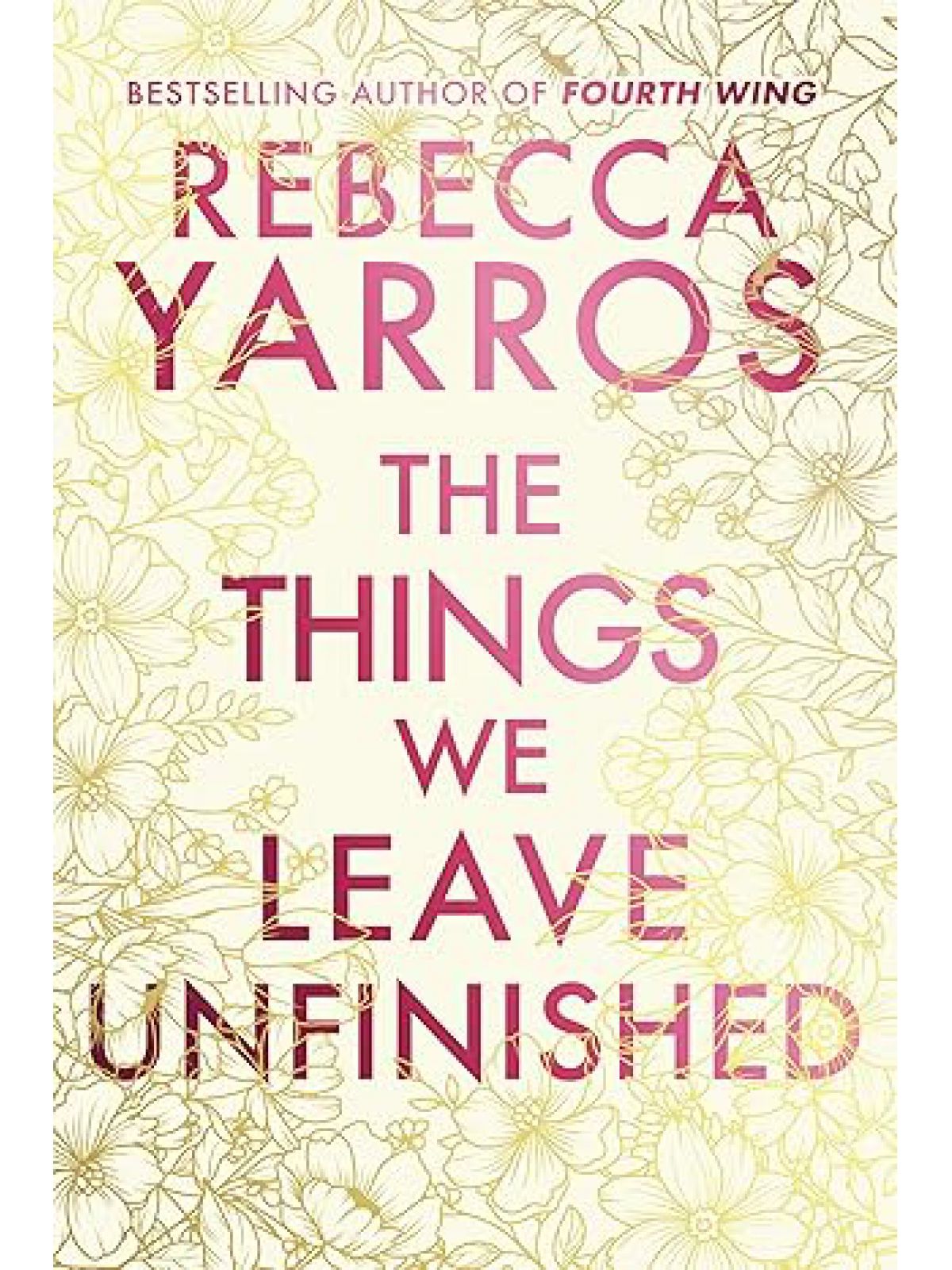 THINGS WE LEAVE UNFINISHED