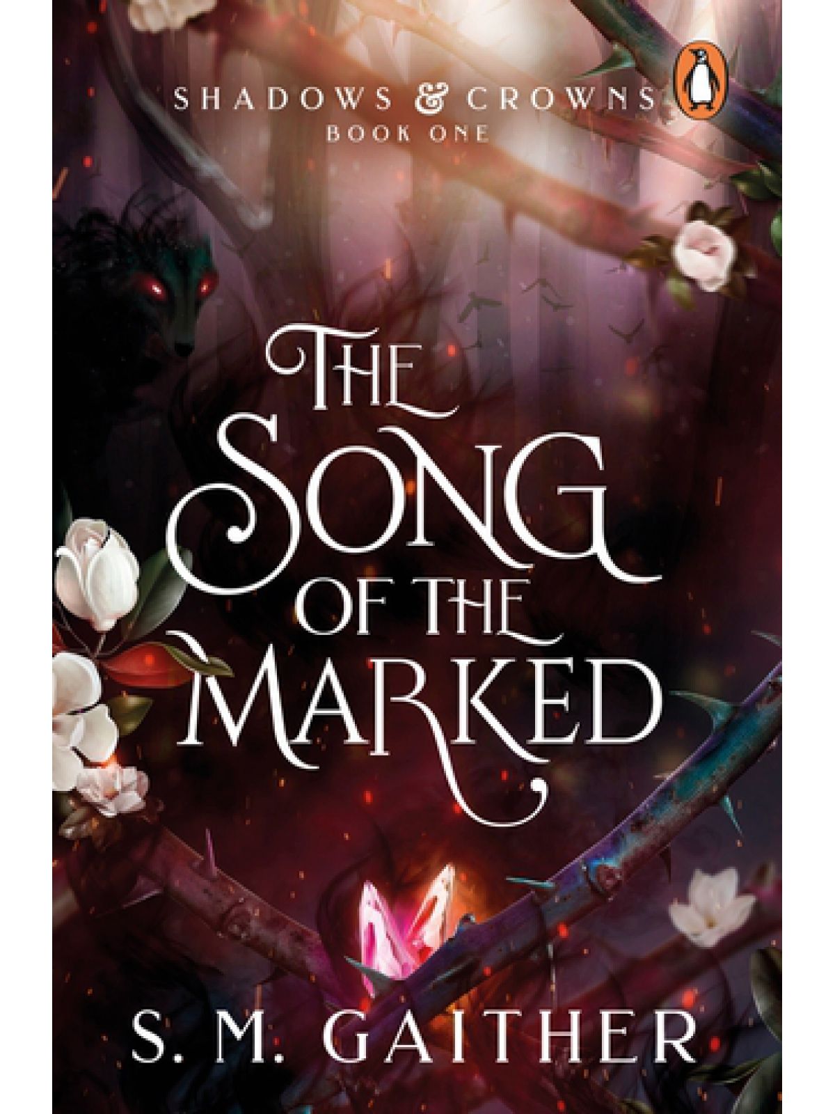 SONG OF THE MARKED (SHADOWS & CROWNS BK1)