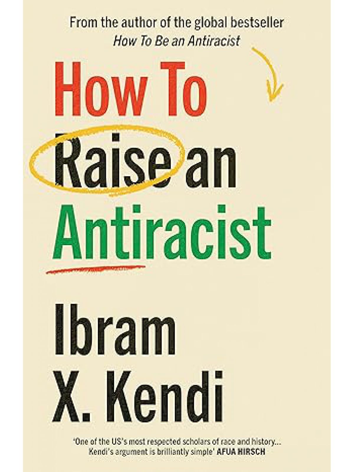 HOW TO RAISE AN ANTIRACIST