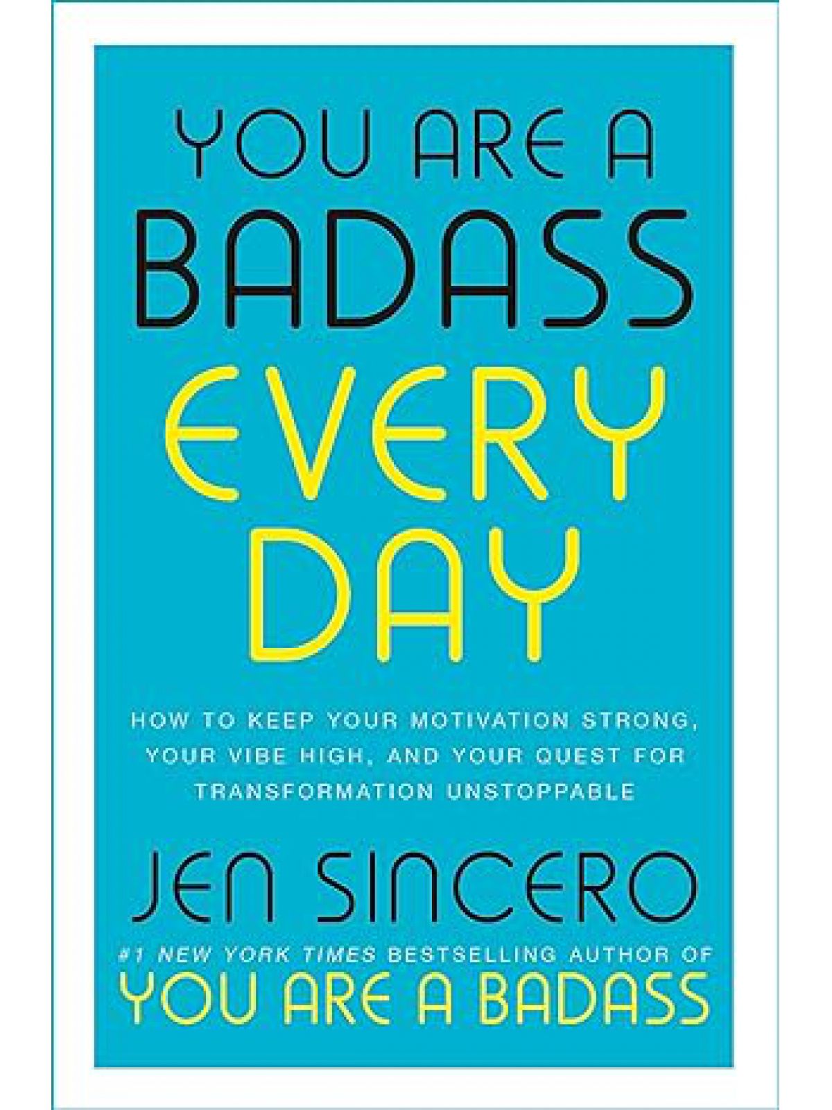 YOU ARE A BADASS EVERY DAY