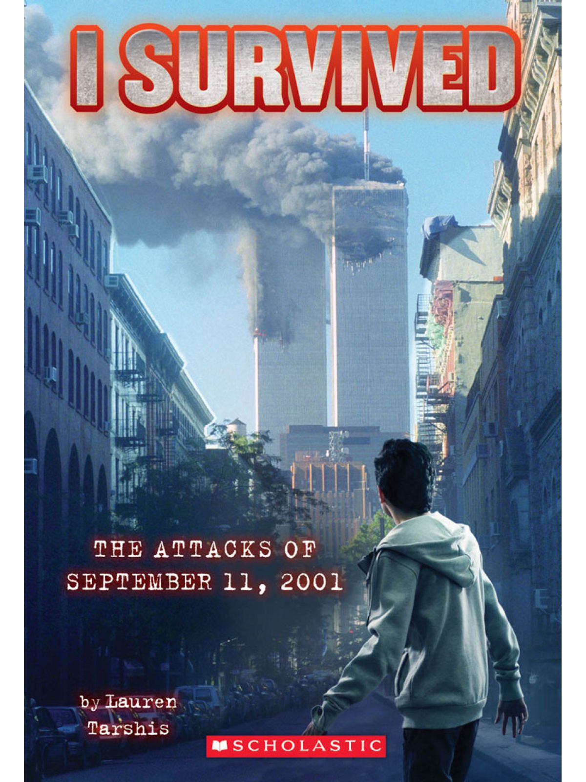 I SURVIVED THE ATTACKS OF SEPTEMBER 11TH  2001 (I SURVIVED #6)