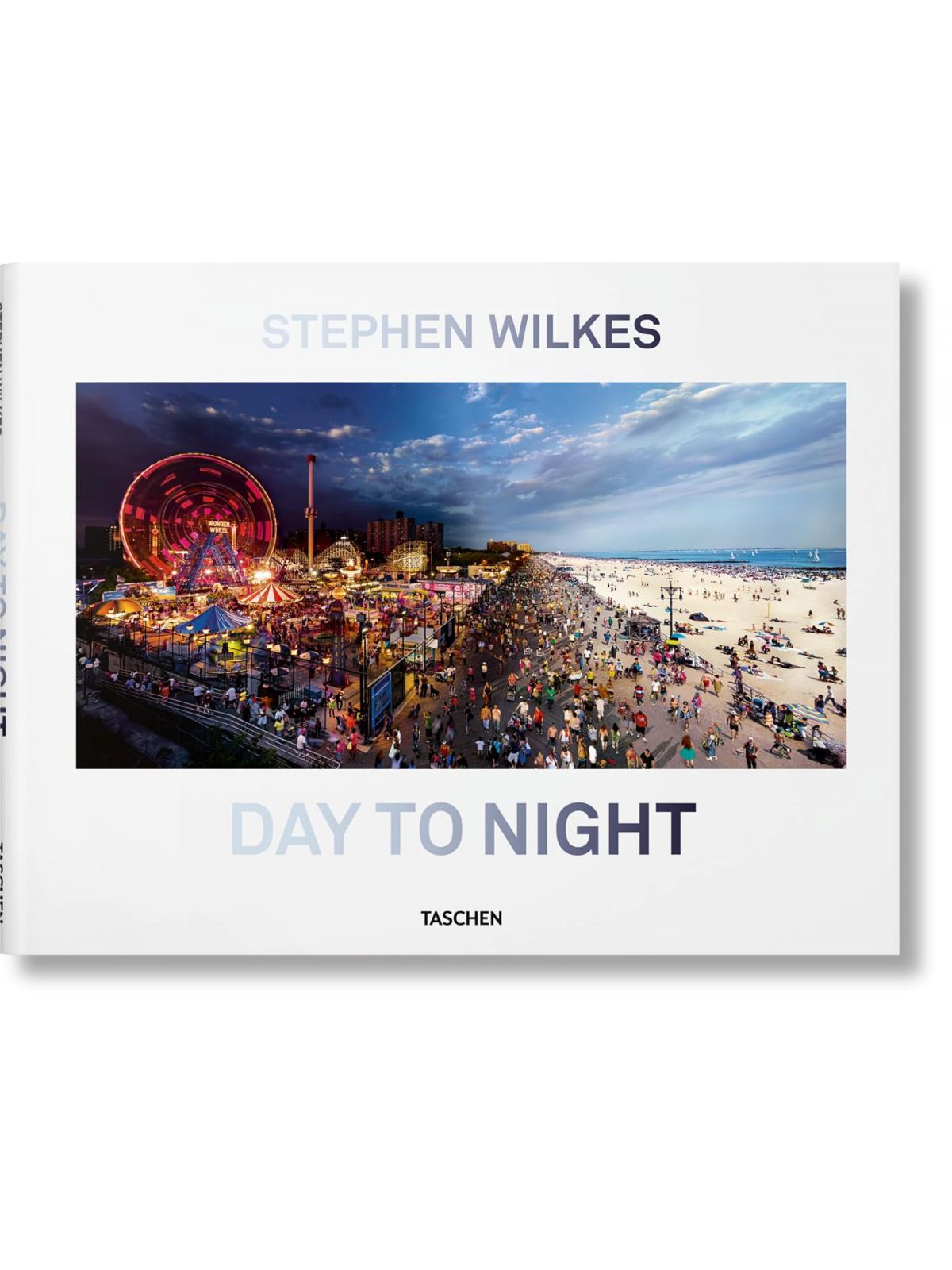 STEPHEN WILKES. DAY TO NIGHT