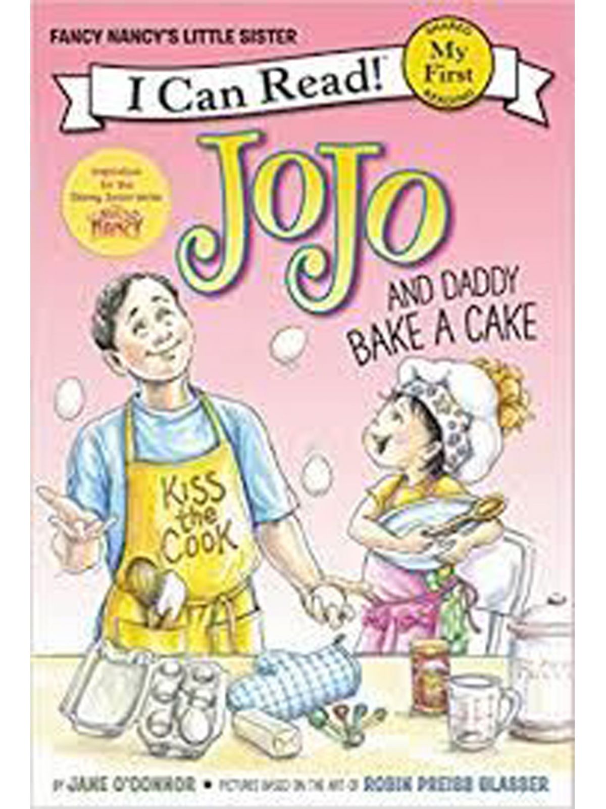 FANCY NANCY: JOJO AND DADDY BAKE A CAKE STARTER READERS