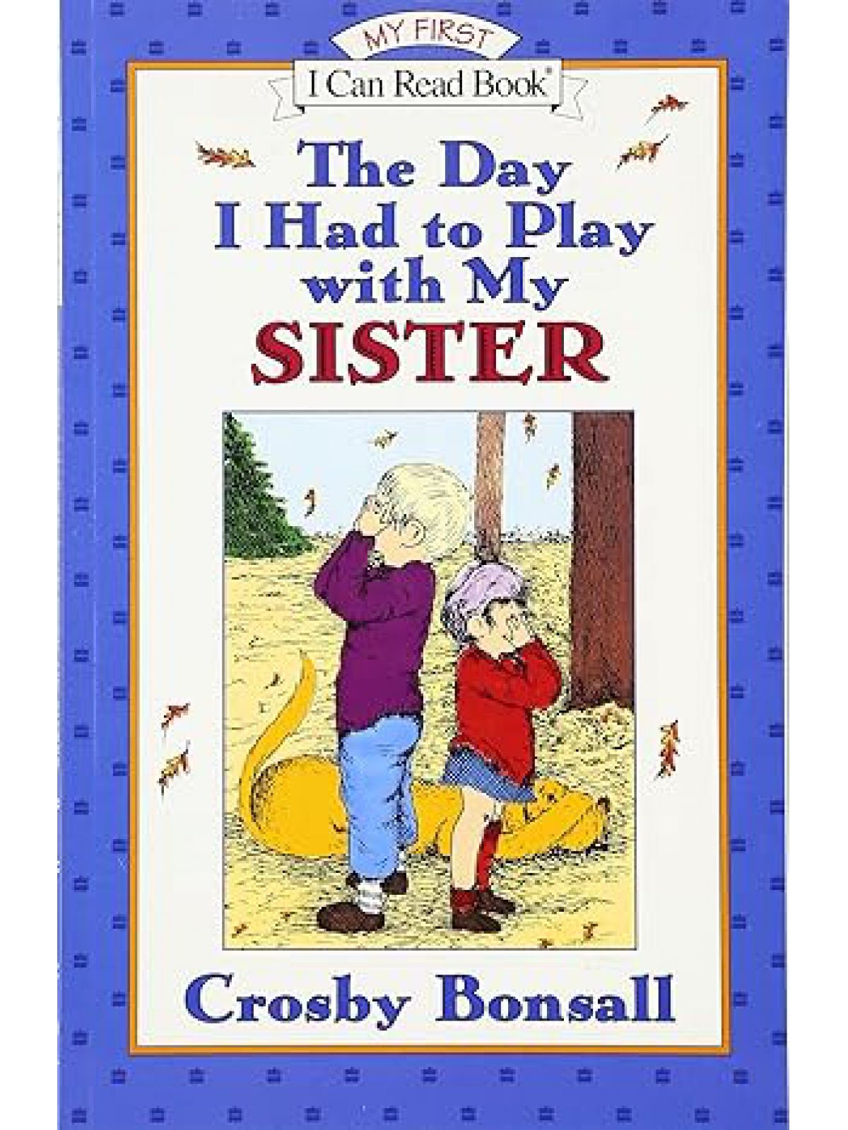 DAY I HAD TO PLAY WITH MY SISTER  THE STARTER READERS