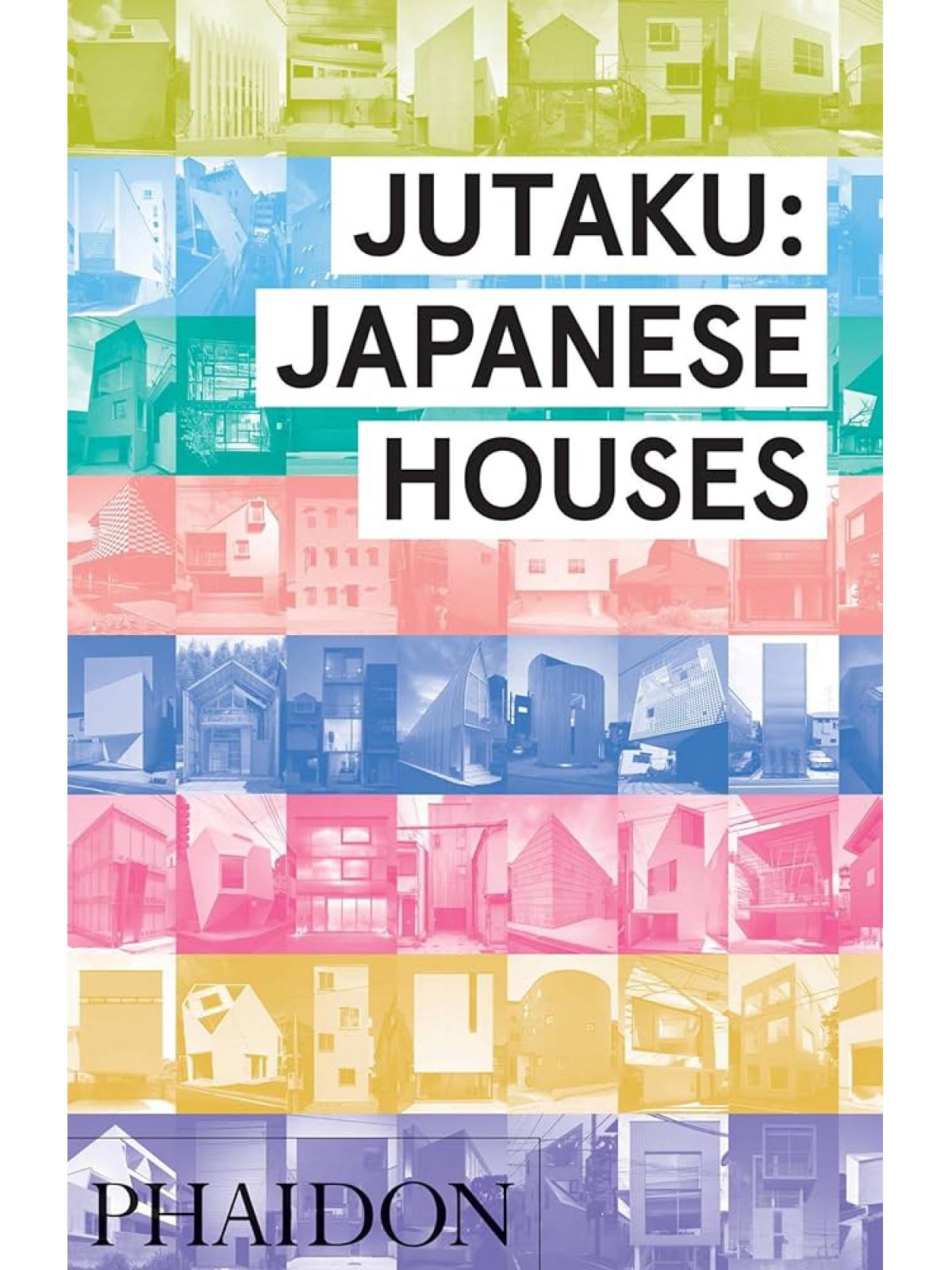 JUTAKU: JAPANESE HOUSES