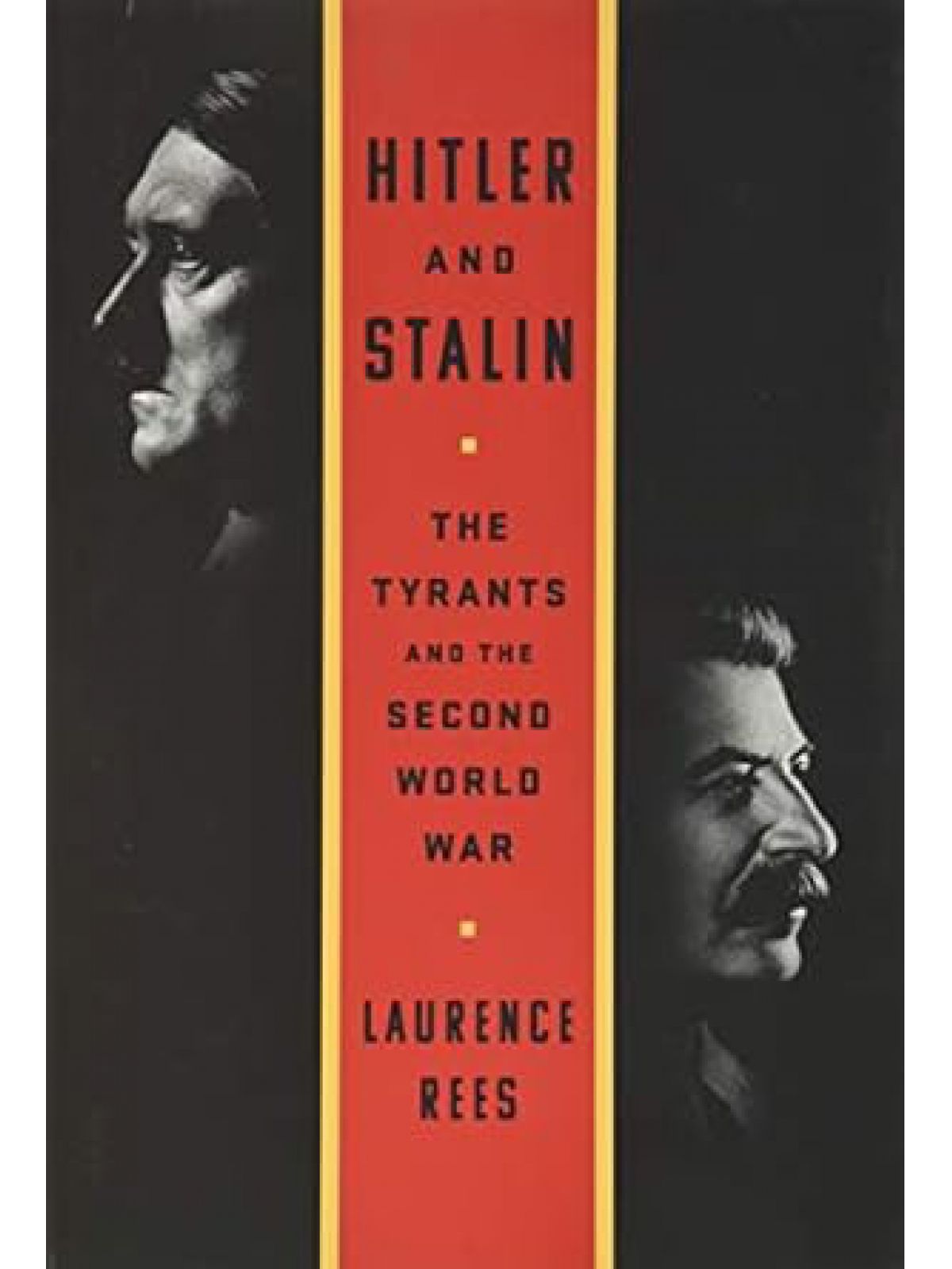 HITLER AND STALIN: TYRANTS AND THE SECOND WORLD WAR