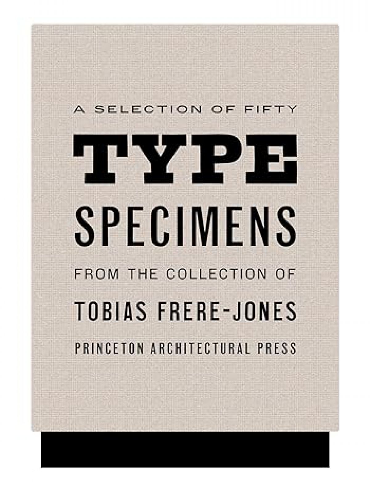 FIFTY TYPE SPECIMENS: TOBIAS FRERE-JONES