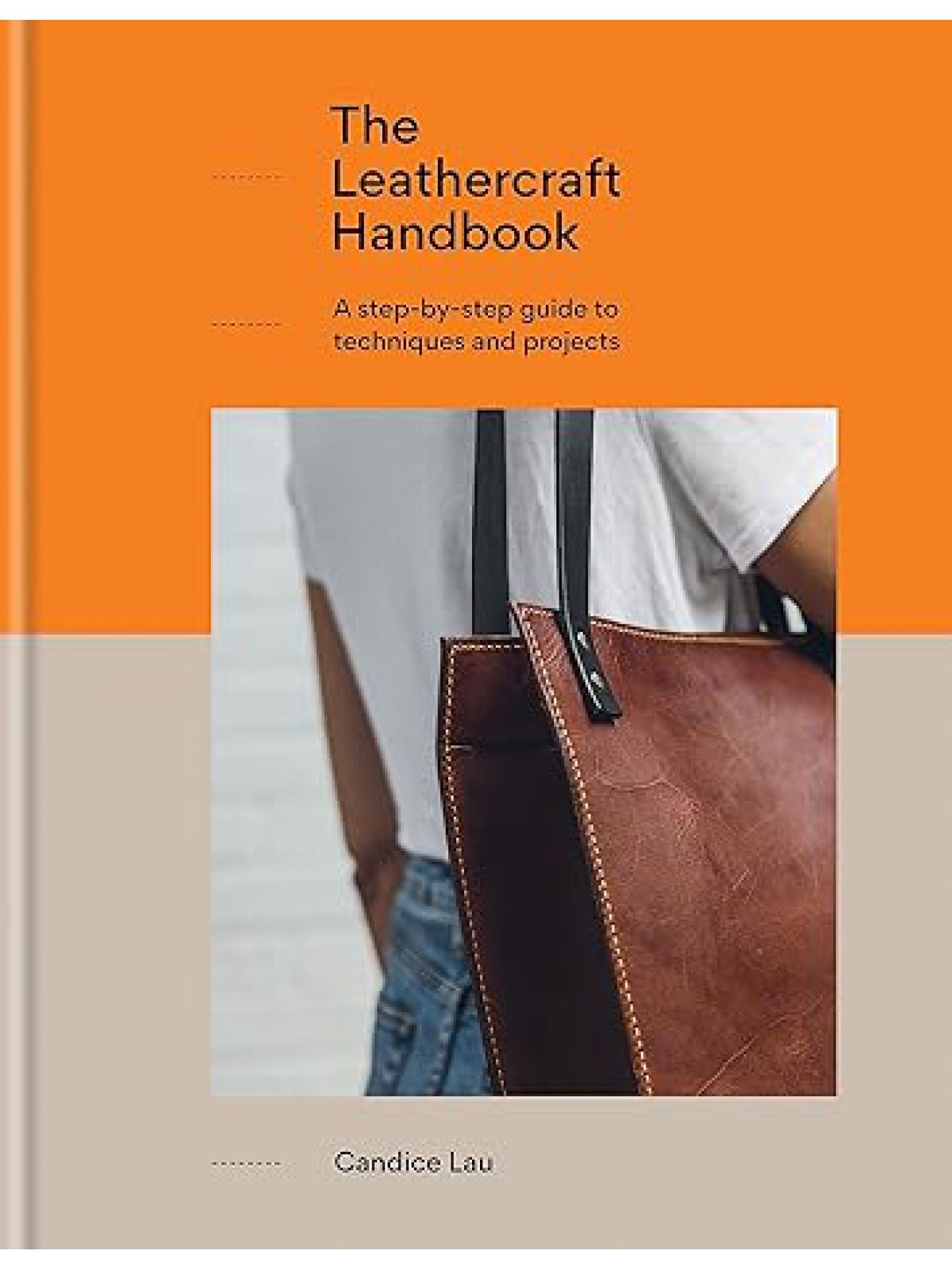 LEATHERCRAFT HANDBOOK A STEP BY STEP GUIDE