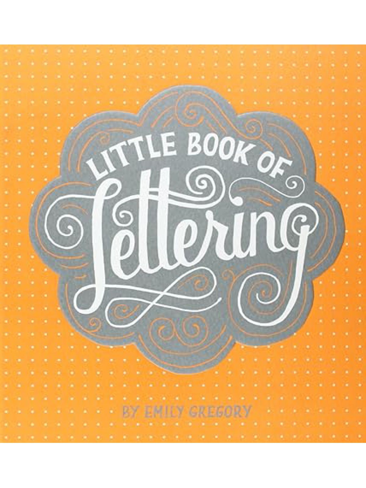 LITTLE BOOK OF LETTERING