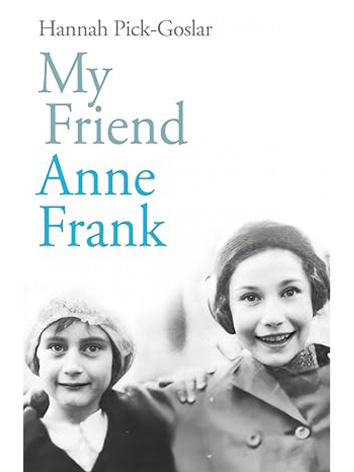 MY FRIEND ANNE FRANK