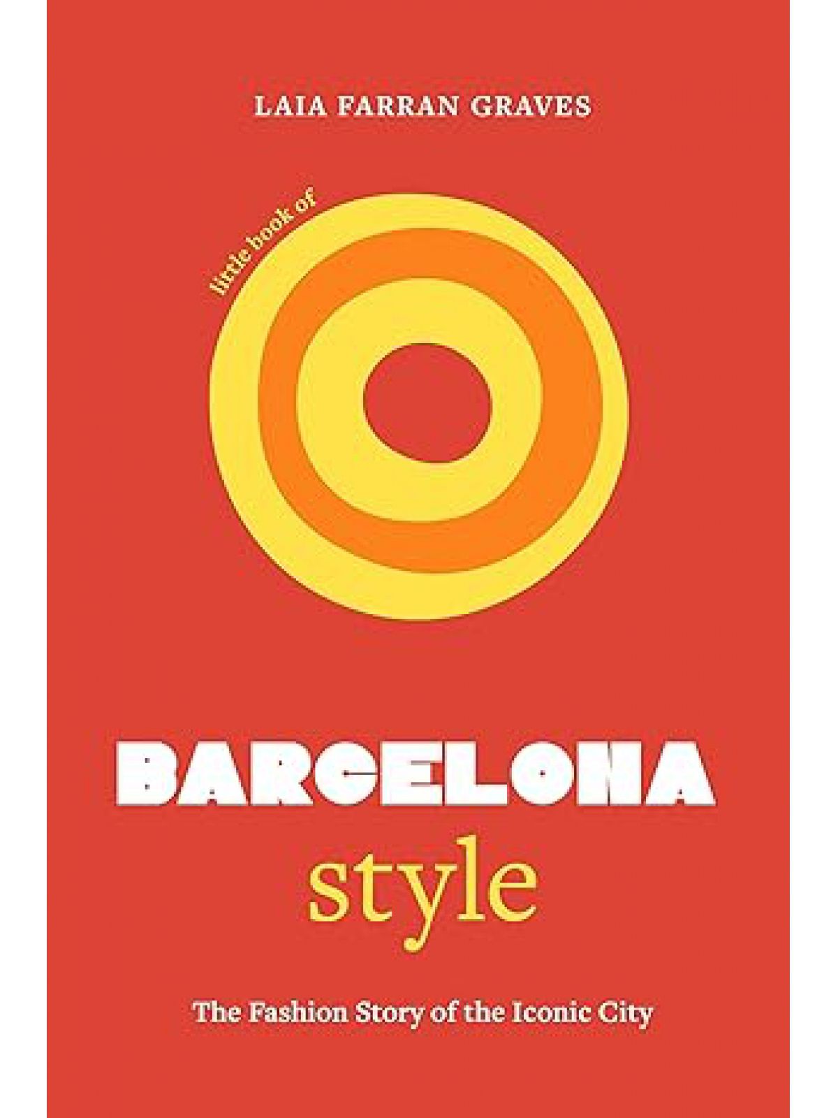LITTLE BOOK OF BARCELONA STYLE