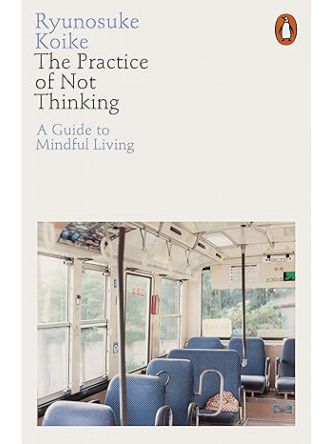 PRACTICE OF NOT THINKING