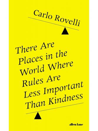 THERE ARE PLACES IN THE WORLD WHERE RULES ARE LESS IMPORTANT THAN KINDNESS