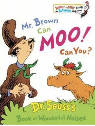 MR. BROWN CAN MOO ! CAN YOU ?