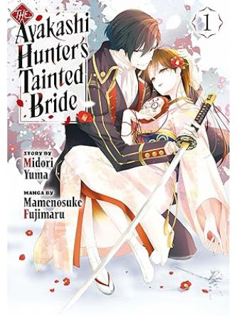 AYAKASHI HUNTER’S TAINTED BRIDE 1