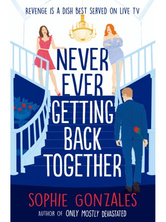 NEVER EVER GETTING BACK TOGETHER