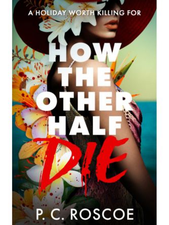 HOW THE OTHER HALF DIE