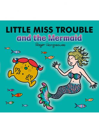 LITTLE MISS TROUBLE & THE MERMAID