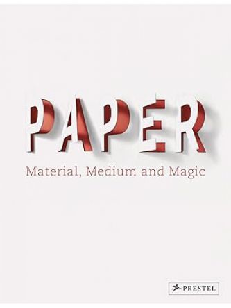 PAPER: MATERIAL  MEDIUM & MAGIC