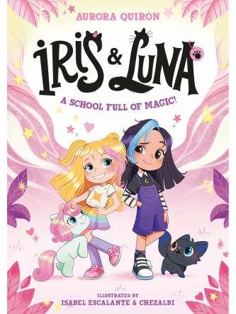 IRIS AND LUNA A SCHOOL FULL OF MAGIC