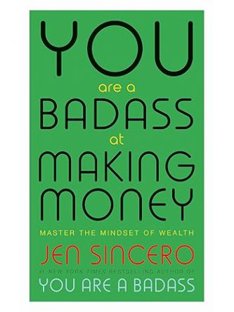 YOU ARE A BADASS AT MAKING MONEY