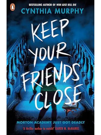 KEEP YOUR FRIENDS CLOSE