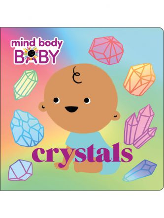 MIND BODY BABY: CRYSTALS