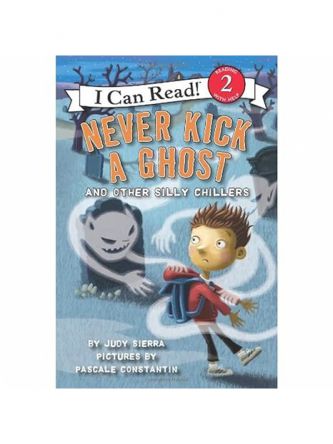 NEVER KICK A GHOST AND OTHER SILLY CHILLERS L2