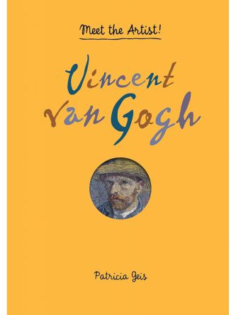 VINCENT VAN GOGH: MEET THE ARTIST