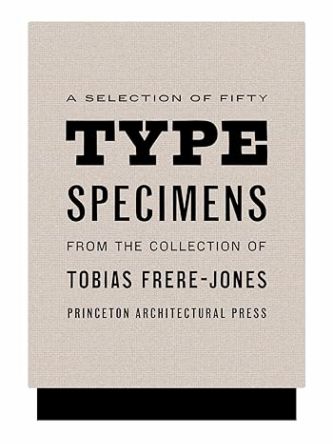 FIFTY TYPE SPECIMENS: TOBIAS FRERE-JONES