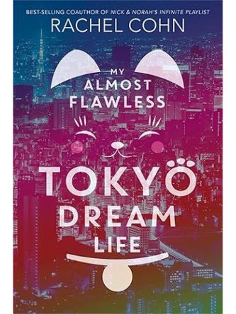 MY ALMOST FLAWLESS TOKYO DREAM LIFE