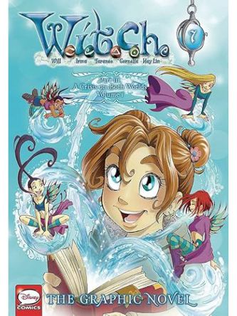 W.I.T.C.H.: GRAPHIC NOVEL PART III. CRISIS ON BOTH WORLDS VOL 1