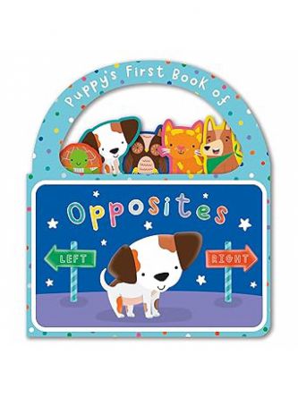 CARRY ALONG PUPPYS FIRST BOOK OF OPPOSITES